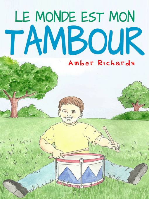 Title details for Le monde est mon tambour by Amber Richards - Available